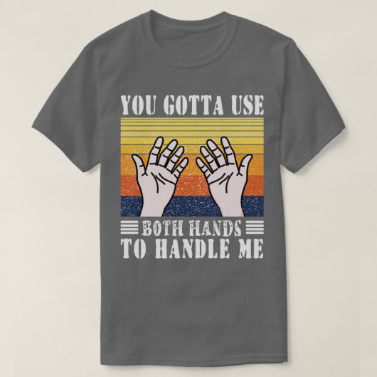 Je moet beide handen gebruiken om me met retro han t-shirt (Design voorkant)