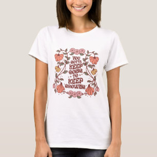 Je moet blijven groeien - boho floral t-shirt