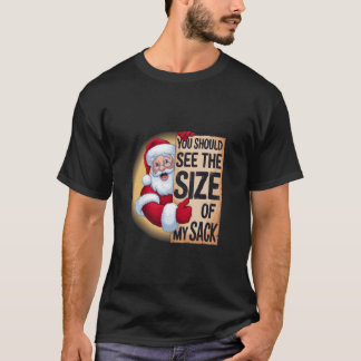 Je moet de grootte zien van mijn kleine kerstman. t-shirt