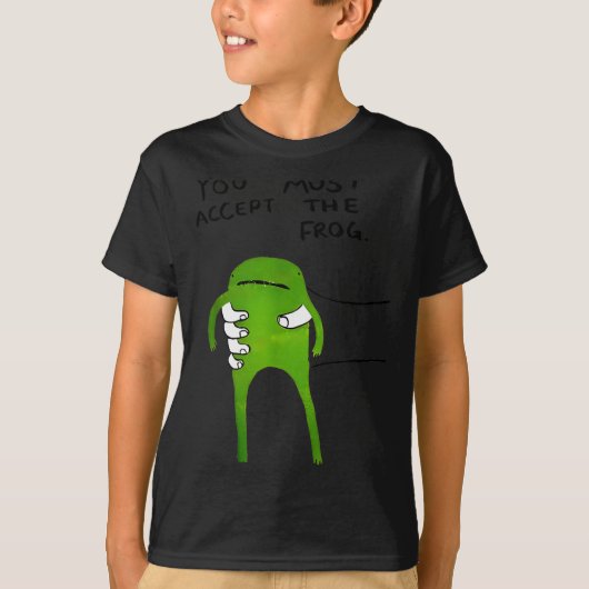 Je moet de kikker accepteren Funny Meme T-shirt (Voorkant)