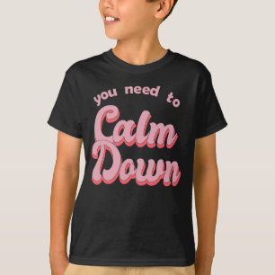 Je moet de retro stijl kalmeren t-shirt
