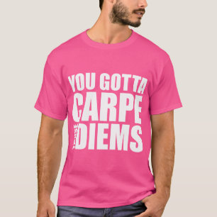 Je moet die diems Carpe Funny Latin Gezegde Jes T-shirt