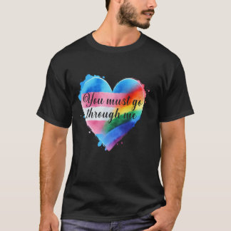 Je moet door mij heen gaan LGBTQ Pride Trans T-shirt