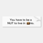Je moet een NUT zijn om in ohio te leven. Bumpersticker (Voorkant)