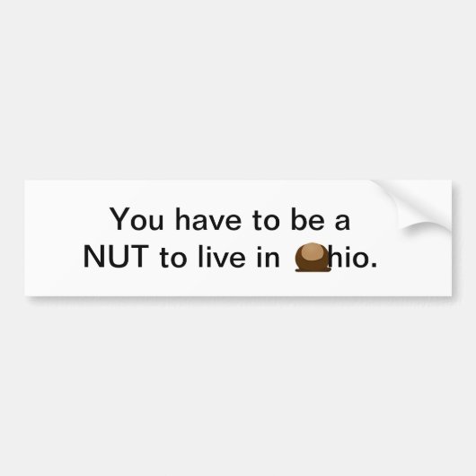 Je moet een NUT zijn om in ohio te leven. Bumpersticker (Voorkant)