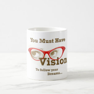 je moet een visie hebben om je dromen te volgen koffiemok