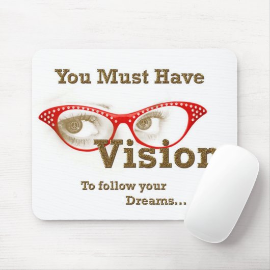 je moet een visie hebben om je dromen te volgen muismat (Met muis)