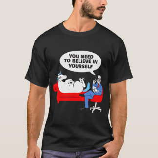 Je moet geloven in jouw grappige eenhoorn psychiat t-shirt