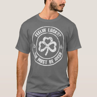 Je moet Iers  zijn T-shirt