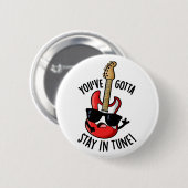 Je moet in Tune Funny Guitar Pun blijven Ronde Button 5,7 Cm (Voorkant /achterkant)