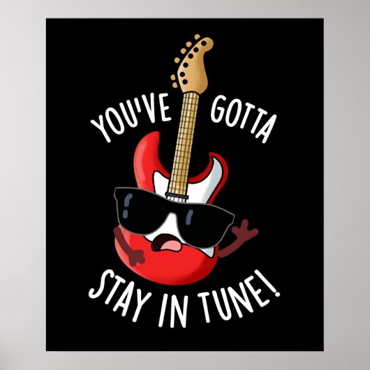 Je moet in Tune Funny Guitar Pun Dark BG blijven Poster (Voorkant)