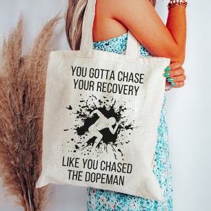 Je moet je herstel najagen, nuchter, nuchter tote bag