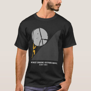 Je moet je voorstellen dat je Sisyphus Happy hebt T-shirt