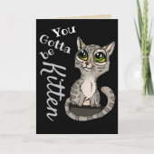 Je moet Kitten Pun zijn Kaart (Voorkant)