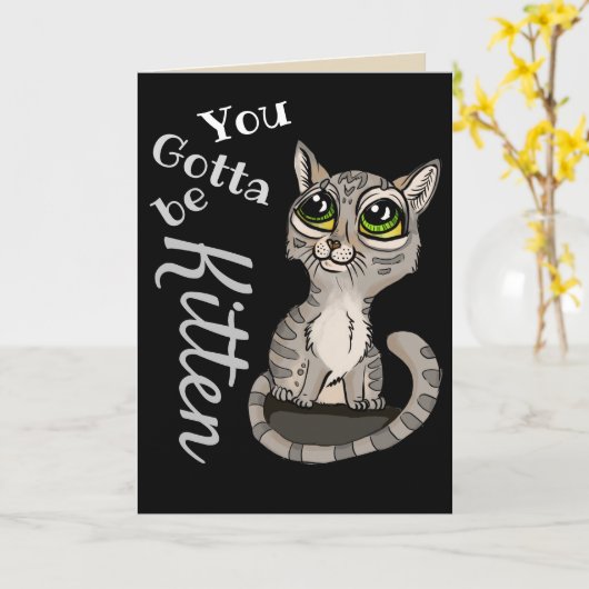 Je moet Kitten Pun zijn Kaart (Gele Bloem)