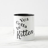 Je moet Kitten Pun zijn Mok (Midden)