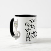 Je moet Kitten Pun zijn Mok (Voorkant links)