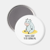 Je moet me een grappige geit geven. magneet (Voorkant / Achterkant)