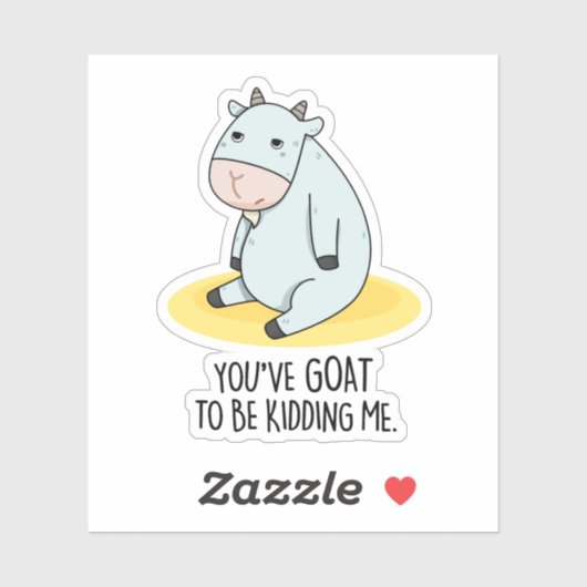 Je moet me een grappige geit geven. sticker (Vel)