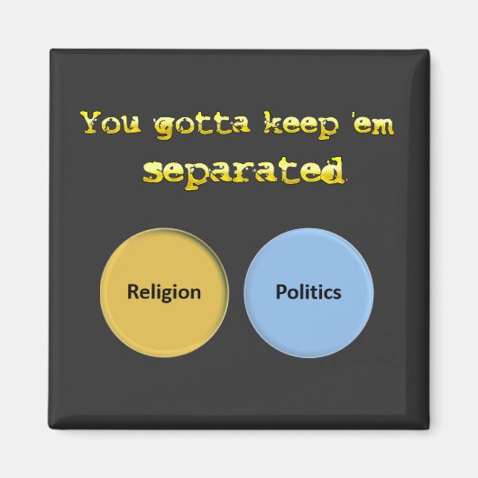 Je moet me gescheiden houden - politiek & religie magneet (Voorkant)
