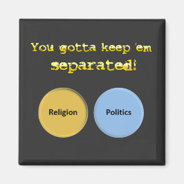 Je moet me gescheiden houden - politiek & religie magneet