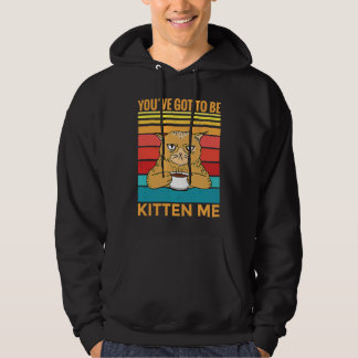 Je Moet Me Niet Pesten Met Kittens I Kat Hoodie