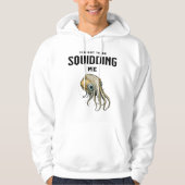 Je moet me Squidding Funny Squid Pun Hoodie (Voorkant)