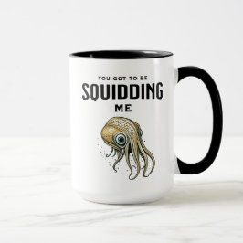 Je moet me Squidding Funny Squid Pun Mok