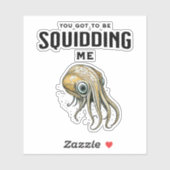 Je moet me Squidding Funny Squid Pun Sticker (Vel)