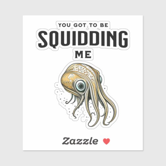 Je moet me Squidding Funny Squid Pun Sticker (Vel)