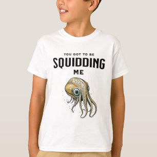 Je moet me Squidding Funny Squid Pun T-shirt