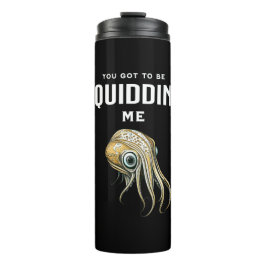 Je moet me Squidding Funny Squid Pun Thermosbeker
