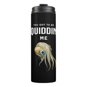 Je moet me Squidding Funny Squid Pun Thermosbeker