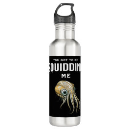 Je moet me Squidding Funny Squid Pun Waterfles