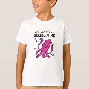 Je moet me te slim af zijn, grappig inktvis Gezegd T-shirt