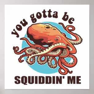Je moet me te slim af zijn, grappig octopus Gezegd Poster