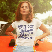 Je moet me uitdagen. t-shirt