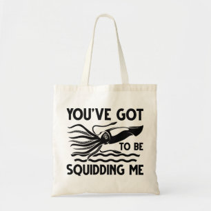 Je moet me uitdagen. tote bag
