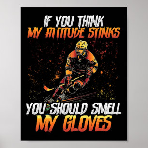Je moet mijn handschoenen ruiken IJshockey Poster