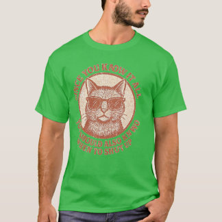 Je moet ook weten wanneer je je mond moet houden t-shirt