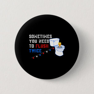 Je moet twee keer grappige anti-Trump doorspoelen Ronde Button 5,7 Cm