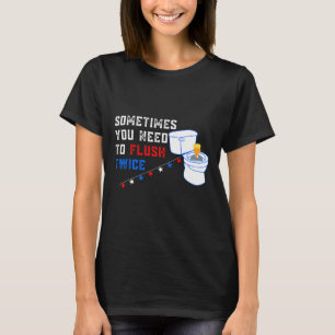 Je moet twee keer grappige anti-Trump doorspoelen T-shirt