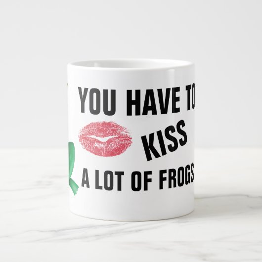 Je moet veel kikkers Jumbo Coffee Mok kussen (Voorkant)