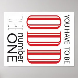 Je moet vreemd zijn om nummer één te zijn poster