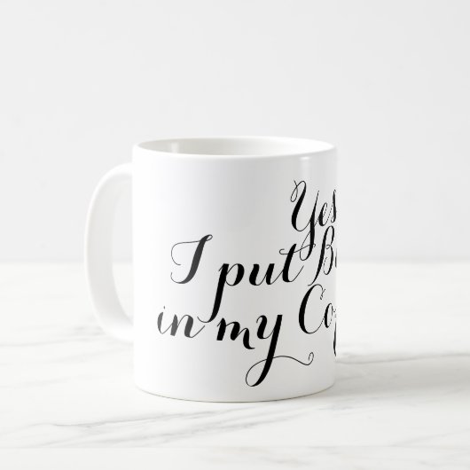 Je mooie gezegde: Ja, ik heb Butter in mijn koffie Koffiemok (Voorkant links)