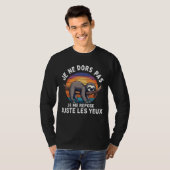 Je Ne Dors Pas Je Me Repose Juste Les Yeux Sieste T-shirt (Voorkant volledig)
