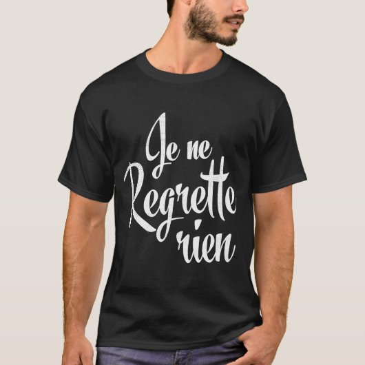Je Ne Regrette Rien French T-shirt (Voorkant)