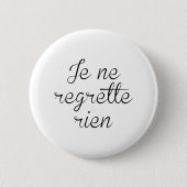 Je Ne Regrette Rien Ronde Button 5,7 Cm (Voorkant)