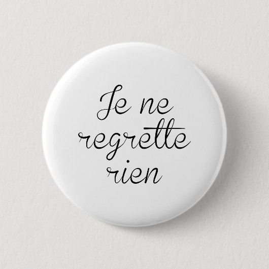 Je Ne Regrette Rien Ronde Button 5,7 Cm (Voorkant)