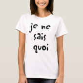 je ne sais quoi, Frans T-shirt (Voorkant)